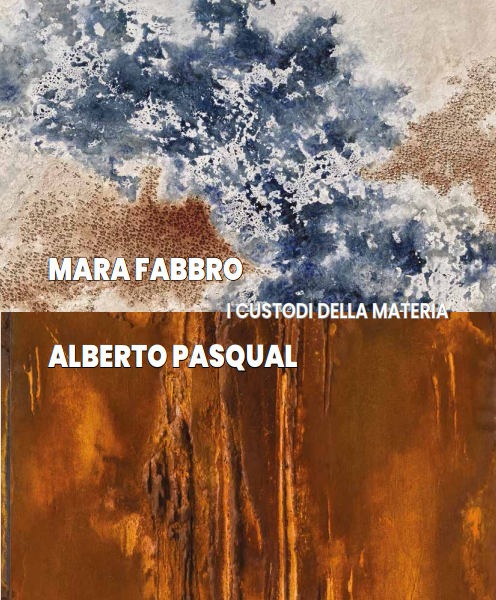 Mara Fabbro e Alberto Pasqual. I custodi della materia